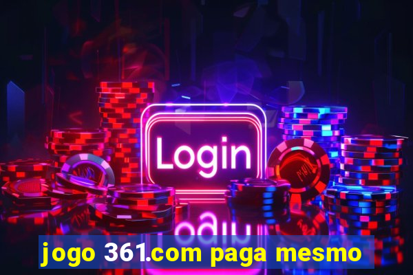 jogo 361.com paga mesmo